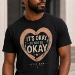It’s Okay To Not Be Okay Unisex Organic Cotton T-Shirt
