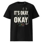 It’s Okay Not to Be Okay – Mental Health Unisex T-Shirt